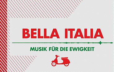Bella Italia - Musik für die Ewigkeit