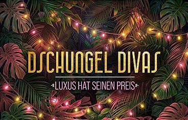Dschungel Divas - Luxus hat seinen Preis